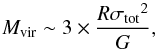 \begin{equation} M_{\rm vir} \sim 3\times\frac{R{\sigma_{\rm tot}}^2}{G}, \label{eq:virialmass} \end{equation}