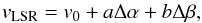 \begin{equation} v_{\rm LSR} = v_0 + a \Delta\alpha + b \Delta\beta, \end{equation}