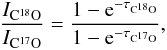 \appendix \setcounter{section}{3} \begin{equation} \frac{I_{\rm C^{18}O}}{I_{\rm C^{17}O}} = \frac{1-{\rm e}^{-\tau_{\rm C^{18}O}}}{1-{\rm e}^{-\tau_{\rm C^{17}O}}}, \end{equation}