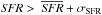 \hbox{${\it SFR}>~\mean{{\it SFR}}+\sigma_{\rm SFR}$}