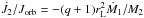 \hbox{$\dot{J}_{\mathrm{2}}/J_{\mathrm{orb}}=-(q+1)r_{\mathrm{L}}^{2}\dot{M}_{\mathrm{1}}/M_{\mathrm{2}}$}