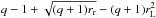 \hbox{$q-1+\sqrt{(q+1)r_{\mathrm{r}}}-(q+1)r_{\mathrm{L}}^{2}$}