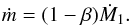\begin{eqnarray} \label{equation:33} \dot{M}_{\mathrm{1}}=-\beta\dot{M}_{\mathrm{2}}, \end{eqnarray}