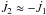 \hbox{$\dot{J}_{\mathrm{2}}\approx-\dot{J}_{\mathrm{1}}$}
