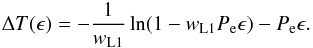\begin{eqnarray} \label{equation:15} \Delta T(\epsilon)=-\frac{1}{w_{\mathrm{L1}}}\ln(1-w_{\mathrm{L1}}P_\mathrm{e}\epsilon)-P_\mathrm{e}\epsilon. \end{eqnarray}