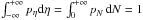 \hbox{$\int_{-\infty}^{+\infty} p_\eta \rm d \eta = \int_0^{+\infty} {\it p}_{\it N} \, d {\it N} = 1$}