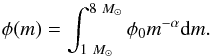 \begin{eqnarray} \label{eq:imf2} \phi(m)=\int^{8~{M}_\odot}_{1~{M}_\odot} \phi_0 m^{-\alpha} {\rm{d}}m. \end{eqnarray}