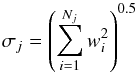 \begin{equation} \label{noise} \sigma_{j} = \left(\sum_{i=1}^{N_j} w_{i}^2\right)^{0.5} \end{equation}
