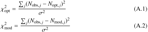 \appendix \setcounter{section}{1} \begin{eqnarray} &&\chi^2_{\rm opt} = \frac{\sum_j (N_{{\rm obs},j}-N_{{\rm opt},j})^2}{\sigma^2} \label{1} \\ &&\chi^2_{\rm mod} = \frac{\sum_j (N_{{\rm obs},j}-N_{{\rm mod},j})^2}{\sigma^2} \label{2} \end{eqnarray}