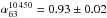 \hbox{$\alpha_{63}^{10\,450}= 0.93 \pm 0.02$}