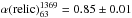 \hbox{$\alpha({\rm relic})_{63}^{1369}\leq 0.86\pm 0.01$}