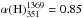 \hbox{$\alpha({\rm G})_{351}^{1369}= 0.85$}