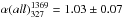 \hbox{$\alpha(all)_{327}^{1369}=1.03 \pm 0.07$}