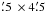 \hbox{$\farcm 5\ \times 4\farcm 5$}