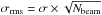 \hbox{$\sigma_{\rm rms}=\sigma \times \sqrt{N_{\rm beam}}$}