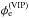 \hbox{$\phi_\mathrm{e}^\mathrm{(VIP)}$}