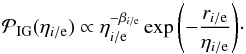 \begin{equation} \label{eq:prior-eta} \mathcal{P}_\mathrm{IG}{(\eta_{i/\mathrm{e}})} \propto \eta_{i/\mathrm{e}}^{-\beta_{i/\mathrm{e}}} \exp{\left(-\frac{r_{i/\mathrm{e}}}{\eta_{i/\mathrm{e}}}\right)}\cdot \end{equation}