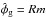 \hbox{$\hat{\phi}_\mathrm{g} = Rm$}