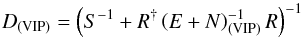 \appendix \setcounter{section}{2} \begin{equation} D_{\mathrm{(VIP)}} = \left( S^{-1} + R^{\dagger} \left(E + N\right)_{\mathrm{(VIP)}}^{-1} R\right)^{-1} \end{equation}