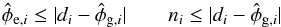 \appendix \setcounter{section}{3} \begin{eqnarray} \label{eq:bias} \hat{\phi}_{\mathrm{e},i} \le|d_i - \hat{\phi}_{\mathrm{g},i}|\qquad n_i \le|d_i - \hat{\phi}_{\mathrm{g},i}|\end{eqnarray}
