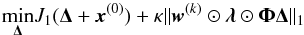 \appendix \setcounter{section}{3} \begin{equation} \underset{\bm{\Delta}}\min J_1(\bm{\Delta}+\vec{x}^{(0)}) +\kappa\|\vec{w}^{(k)}\odot\bm{\lambda}\odot\bm{\Phi}\bm{\Delta}\|_1 \label{no_pos_eq} \end{equation}
