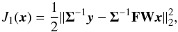 \begin{equation} J_1(\vec{x}) = \frac{1}{2}\|\boldsymbol{\Sigma}^{-1}\vec{y}-\boldsymbol{\Sigma}^{-1}\mathbf{F}\mathbf{W}\vec{x}\|_2^2, \label{psfex_cost_mat_2} \end{equation}