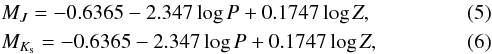\begin{eqnarray} &&M_{J} = - 0.6365 - 2.347 \log{P} + 0.1747 \log{Z}, \\ &&M_{K_{\rm s}} = - 0.6365 - 2.347 \log{P} + 0.1747 \log{Z}, \end{eqnarray}