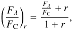 \begin{equation} \label{eq:veiling} \biggl(\frac{F_\lambda}{F_{\rm C}}\biggr)_{r}=\frac{\frac{F_\lambda}{F_{\rm C}} + r}{1 + r} , \end{equation}