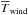 \hbox{$\overline{T}_{\rm wind}$}
