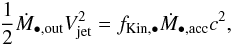 \begin{eqnarray} \dfrac{1}{2}\dot{M}_{\rm \BH,out} V_{\rm jet}^2 = f_{\rm Kin,\BH}\dot{M}_{\rm \BH,acc}c^2 , \label{agn_energy_conservation} \end{eqnarray}