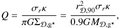 \begin{eqnarray} Q = \dfrac{\sigma_r\kappa}{\pi G \Sigma_{\Disc,\sfg}}=\dfrac{r_{\Disc,90}^2 \sigma_r\kappa }{0.9 G M_{\Disc,\sfg}} , \label{Toomre} \end{eqnarray}