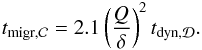 \begin{eqnarray} t_{\rm migr,\Clumps} = 2.1\left(\dfrac{Q}{\delta}\right)^2t_{\rm dyn,\Disc}. \label{t_clumps_trans} \end{eqnarray}