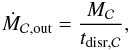 \begin{eqnarray} \dot{M}_{\rm \Clumps,out} = \dfrac{M_{\Clumps}}{t_{\rm disr,\Clumps}} , \label{clumps_out} \end{eqnarray}