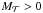 \hbox{$M_{\Torus} > 0$}