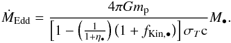 \begin{eqnarray} \dot{M}_{\rm Edd} = \dfrac{4\pi G m_{\rm p}}{\left[1-\left(\frac{1}{1+\eta_{\BH}}\right)\left(1+f_{\rm Kin,\BH}\right)\right]\sigma_T{\rm c}}M_{\BH}. \label{Edd_acc_rate} \end{eqnarray}