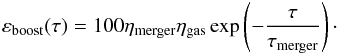\begin{eqnarray} \varepsilon_{\rm boost}(\tau) = 100\eta_{\rm merger}\eta_{\rm gas}\exp\left(-\dfrac{\tau}{\tau_{\rm merger}}\right)\cdot \label{boost_factor} \end{eqnarray}