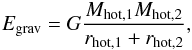 \begin{eqnarray} E_{\rm grav} = G\dfrac{M_{\rm hot,1}M_{\rm hot,2}}{r_{\rm hot,1}+r_{\rm hot,2}}, \label{Egrav_merger} \end{eqnarray}