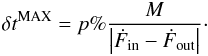 \appendix \setcounter{section}{1} \begin{eqnarray} \delta t^{\rm MAX} = p\%\dfrac{M}{\left|\dot{F}_{\rm in}-\dot{F}_{\rm out}\right|} \cdot \end{eqnarray}