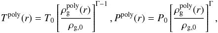 \appendix \setcounter{section}{2} \begin{eqnarray} T^{\rm poly}(r)=T_0\left[\dfrac{\rho_{\rm g}^{\rm poly}(r)}{\rho_{\rm g,0}}\right]^{\Gamma -1} , P^{\rm poly} (r)=P_0\left[\dfrac{\rho_{\rm g}^{\rm poly}(r)}{\rho_{\rm g,0}}\right]^{\Gamma} , \label{HEC_poly} \end{eqnarray}