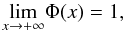 \appendix \setcounter{section}{2} \begin{eqnarray} \underset{x\to+\infty}{\rm lim}\Phi(x) = 1 , \end{eqnarray}