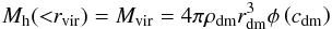 \begin{eqnarray} M_{\rm h}({<}r_{\rm vir}) = M_{\rm vir} = 4\pi\rho_{\rm dm}r_{\rm dm}^3\phi\left(c_{\rm dm}\right) \label{dm_mass_rvir} \end{eqnarray}