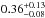 \hbox{$\rm 0.36^{+0.13}_{-0.08}$}