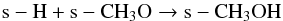 \begin{equation} \label{eq:meth1} {\rm s-H + s-CH_3O \rightarrow s-CH_3OH} \end{equation}