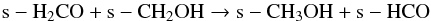 \begin{equation} \label{eq:meth4} {\rm s-H_2CO + s-CH_2OH \rightarrow s-CH_3OH + s-HCO} \end{equation}