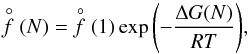 \begin{equation} \stackrel{\circ}{f}(N) = ~\stackrel{\circ}{f}(1) \exp{\left( - \frac{\Delta G(N)}{RT}\right)}, \label{eq:f(N)} \end{equation}