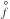 \hbox{$\stackrel{\circ}{f}$}