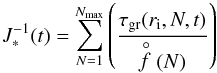 \begin{equation} J_{*}^{-1}(t) = \sum_{N=1}^{N_{\rm max}} \left( \frac{\tau_{\rm gr}(r_{\rm i}, N, t)}{\stackrel{\circ}{f}(N)} \right) \label{eq:J*nclass} \end{equation}