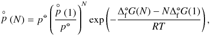 \begin{equation} \stackrel{\circ}{p}(N) = p^{\st}\left(\frac{\stackrel{\circ}{p}(1)}{p^{\st}}\right)^{N}\exp\left({-\frac{\dG(N) - N\dG(1)}{RT}}\right), \label{eq:p(n)} \end{equation}