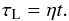 \begin{equation} \label{PM_04} \tau_\mathrm{L} = \eta t . \end{equation}