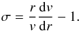 \begin{equation} \label{FDCF_02} \sigma=\frac{r}{v}\frac{\mathrm{d}v}{\mathrm{d}r}-1 . \end{equation}